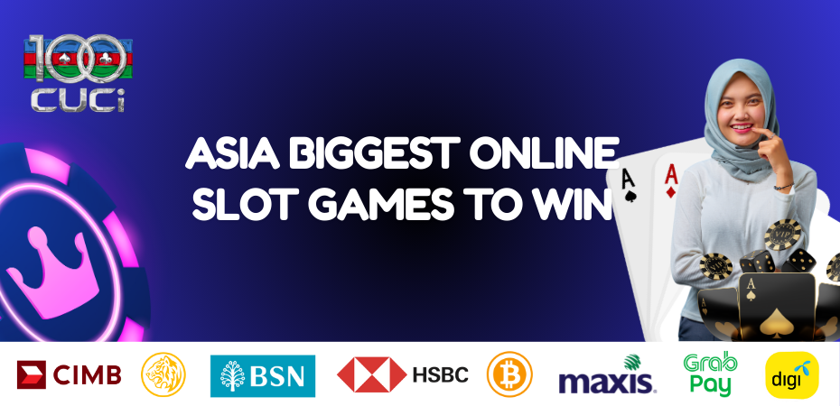 asia biggest online slot games to win in 100cuci
